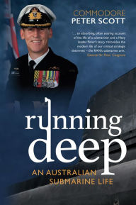 Title: Running Deep: An Australian Submarine Life, Author: Peter Scott