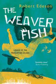 Title: The Weaver Fish, Author: Robert Edeson