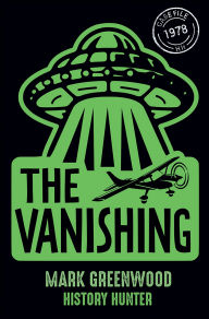 Title: The Vanishing, Author: Mark Greenwood