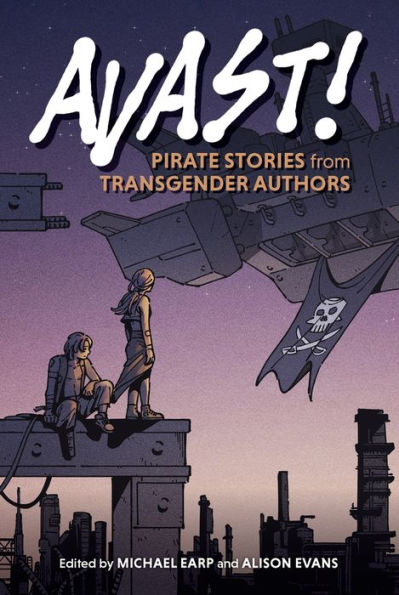 Avast!: Pirate Stories from Transgender Authors