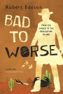Bad to Worse