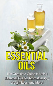 Title: Essential Oils: The complete guide to using essential oils for aromatherapy, weight loss, and more!, Author: Julia Edwards