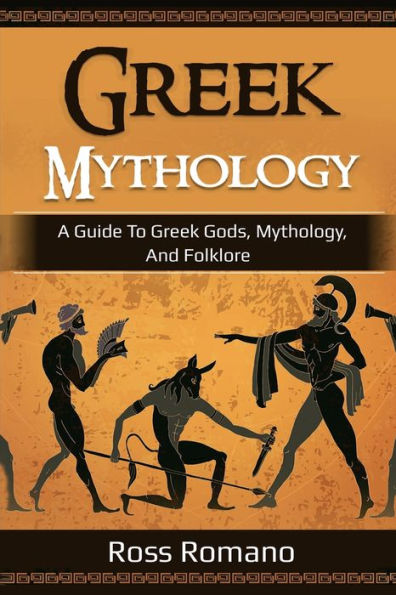 Greek Mythology: A Guide to Gods, Mythology, and Folklore