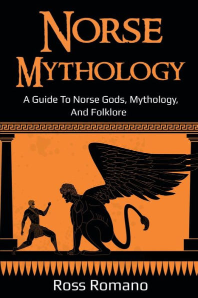 Norse Mythology: A Guide to Gods, Mythology, and Folklore