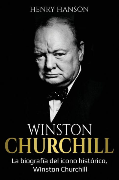 Winston Churchill: La biografÃ¯Â¿Â½a del icono histÃ¯Â¿Â½rico, Winston Churchill