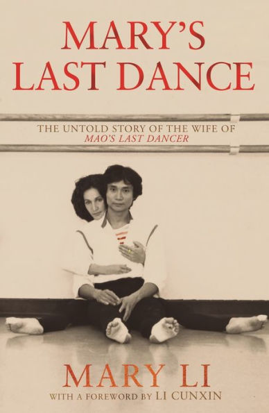 Mary's Last Dance: the untold story of wife Mao's Dancer