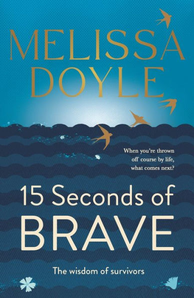 Fifteen Seconds of Brave: The wisdom survivors