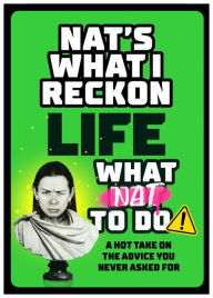 Ebook magazine pdf free download Life: What Nat to Do by Nat's What I Reckon, Nat's What I Reckon English version iBook DJVU PDB