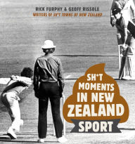 Title: Sh*t Moments in New Zealand Sport, Author: Rick Furphy