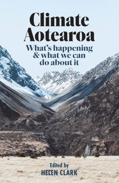 Climate Aotearoa: What's happening & what we can do about it