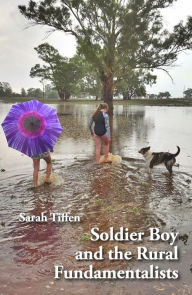 Title: Soldier Boy and the Rural Fundamentalists, Author: Sarah Tiffen