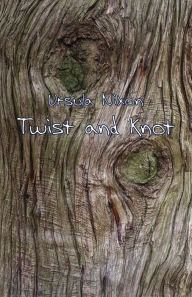 Title: Twist and Knot, Author: Ursula Nixon