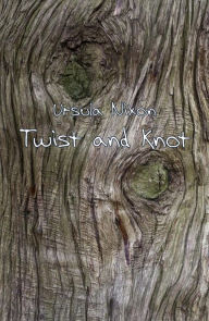 Title: Twist and Knot, Author: Ursula Nixon