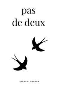 Title: pas de deux, Author: Indrani Perera