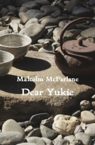 Title: Dear Yukie, Author: Malcolm McFarlane