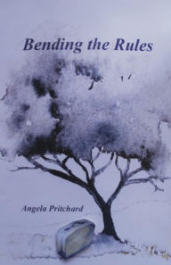 Title: Bending the Rules, Author: Angela Pritchard