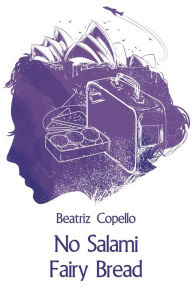 Title: No Salami Fairy Bread, Author: Beatriz Copello