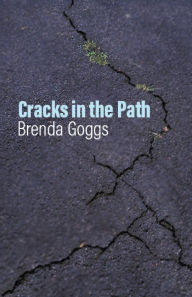 Title: Cracks in the Path, Author: Brenda Goggs