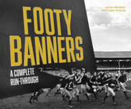 Title: Footy Banners: A Complete Run-Through, Author: Leigh Meyrick