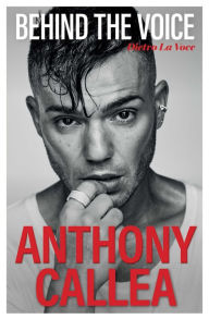 Title: Behind The Voice: Dietro La Voce, Author: Anthony Callea