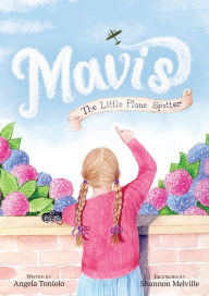 Title: Mavis The Little Plane Spotter, Author: Angela Toniolo