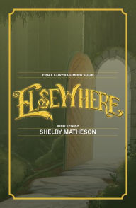 Title: Elsewhere, Author: Shelby Matheson