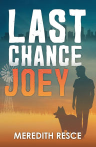 Title: Last Chance Joey, Author: Meredith Resce