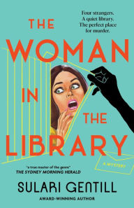 Title: The Woman in the Library, Author: Sulari Gentill