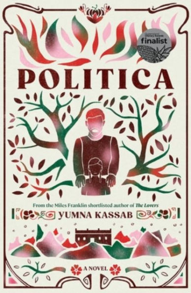 Politica: LONGLISTED FOR THE MILES FRANKLIN LITERARY AWARD