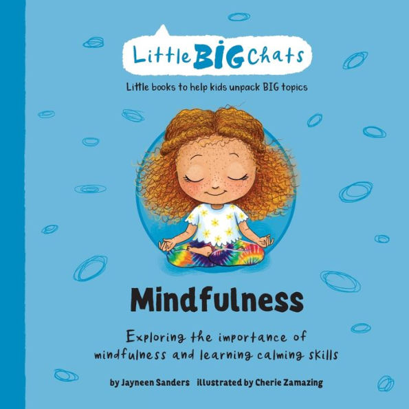 Mindfulness: Exploring the importance of mindfulness and learning calming skills