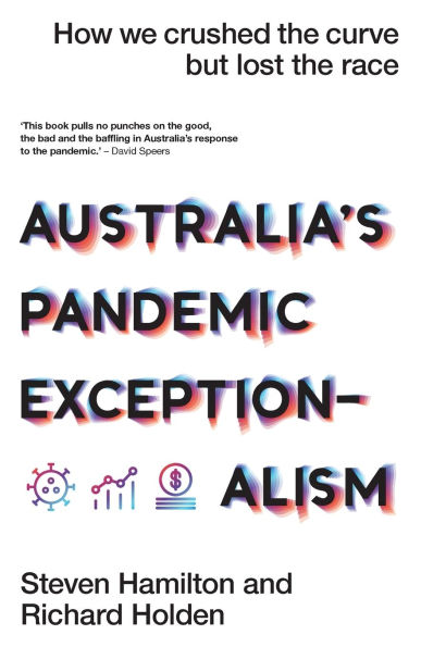 Australia's Pandemic Exceptionalism: How we crushed the curve but lost race.