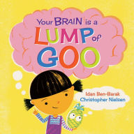 Title: Your Brain Is a Lump of Goo, Author: Idan Ben-Barak