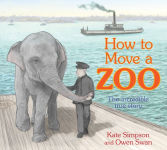 Alternative view 1 of How to Move a Zoo: The Incredible True Story