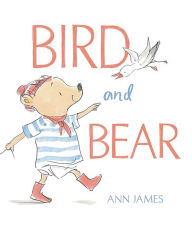 Title: Bird and Bear, Author: Ann James