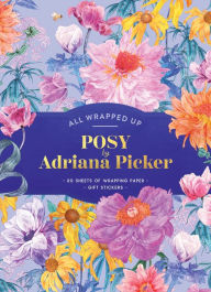Title: Posy by Adriana Picker: A Wrapping Paper Book, Author: Adriana Picker
