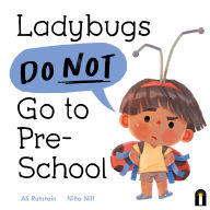 Title: Ladybugs Do Not Go to Preschool, Author: Ali Rutstein