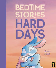 Epub ebook collection download Bedtime Stories for Hard Days English version  by Scott Stuart 9781761213694