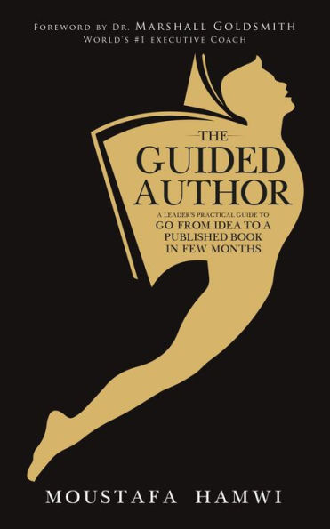 The Guided Author: A leader's practical guide to go from idea to a published book in a few months