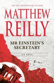 Title: Mr Einstein's Secretary, Author: Matthew Reilly