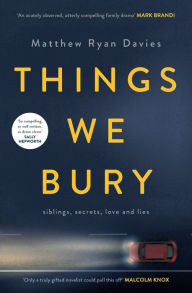 Title: Things We Bury, Author: Matthew Ryan Davies