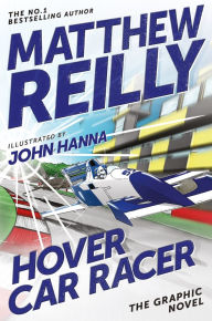 Title: Hover Car Racer: The Graphic Novel, Author: Matthew Reilly