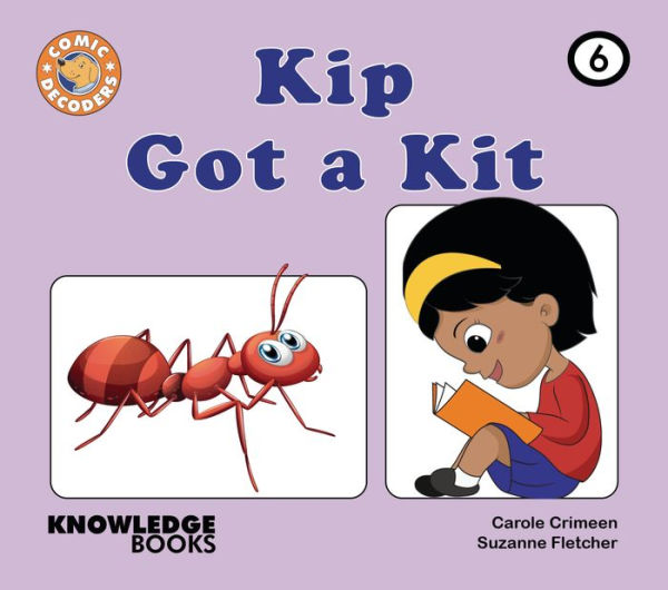 Kip Got a Kit: Book 6