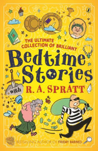 Title: The Ultimate Collection of Brilliant Bedtime Stories with R.A. Spratt, Author: RA Spratt