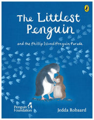 Title: The Littlest Penguin: and the Phillip Island Penguin Parade, Author: The Penguin Foundation