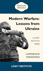 Best selling books free download pdf Modern Warfare: Lessons from Ukraine: A Lowy Institute Paper (English Edition)  9781761343056 by Lawrence Freedman
