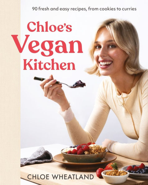 Chloe's Vegan Kitchen: 90 fresh and easy recipes, from cookies to curries