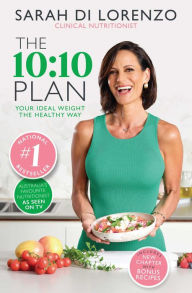 Free ebook audio book download The 10:10 Plan: Your ideal weight the healthy way 9781761423826 by Sarah Di Lorenzo, Sarah Di Lorenzo (English Edition)