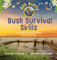 Title: Ask Aunty: Bush Survival Skills, Author: Aunty Munya Andrews