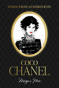 Download free ebook for itouch Words from a Fashion Icon: Coco Chanel CHM FB2 9781761451331 (English literature) by Megan Hess