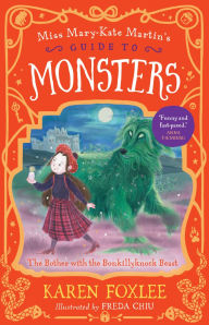 Title: The Bother with the Bonkillyknock Beast: Miss Mary-Kate Martin's Guide to Monsters 3, Author: Karen Foxlee